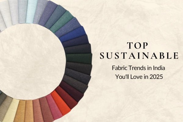 Top Sustainable Fabric Trends in India You'll Love in 2025 - Insaneful
